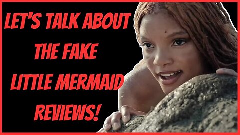 LET'S TALK ABOUT THE FAKE LITTLE MERMAID REVIEWS!