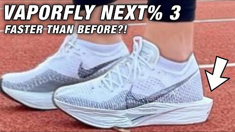 NIKE VAPORFLY NEXT% 3 - NEW AND IMPROVED?!