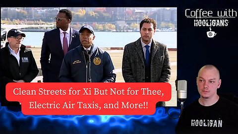 Clean Streets for Xi But Not for Thee, Electric Air Taxis, and More!!