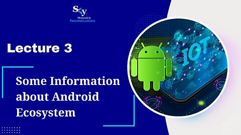 3. Some Information about Android Ecosystem | Skyhighes | Android Development