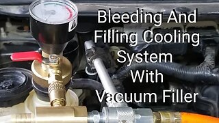 Bleeding And Filling Cooling System With Vacuum Filler (The Best Method in My Opinion!)