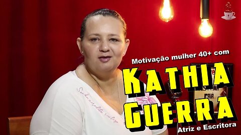 Duplo Café #6 "Motivação para mulheres 40+" com Ana Kathia Guerra
