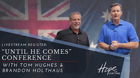 Register: ‘Until He Comes’ Conference with Tom Hughes & Brandon Holthaus | Live Stream