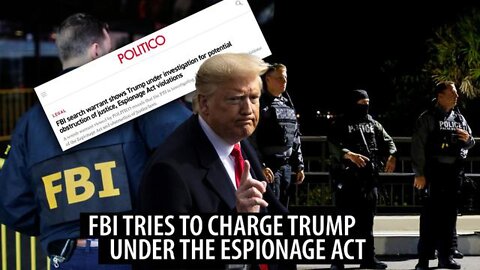 Feds Claim Trump Had SECRET NUCLEAR Info, Move to Charge Under ESPIONAGE Act