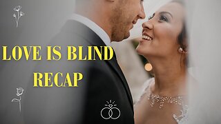 Unveiling the Drama: Love is Blind Reality TV Show Recap l Episode 29 l Part 1