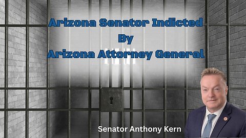 Sitting Arizona Senator Indicted By Arizona Attorney General | Senator Anthony Kern