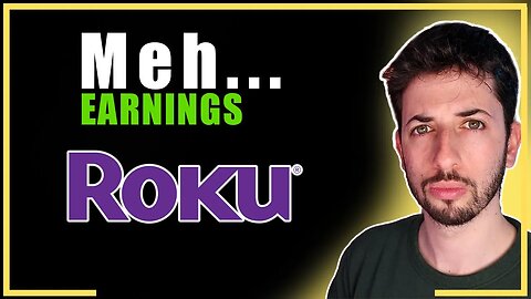 Roku Stock Earnings: The Good and The Bad...