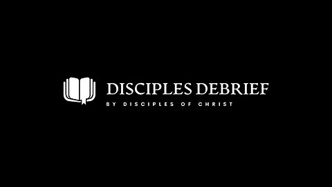 Disciples Debrief- Horrors of Gaza