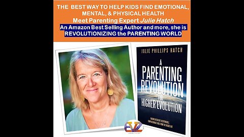 A Parenting Revolution for Higher Evolution - Julie Phillips Hatch