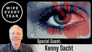 Wipe Every Tear pt. 1 - Kenny Sacht