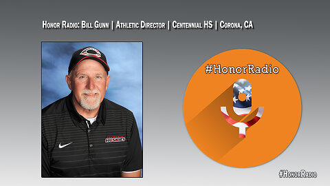 Honor Radio HR010 Bill Gunn | Former Athletic Director | Centennial High School | Corona, CA