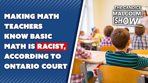 Making math teachers know basic math is racist, according to Ontario Court