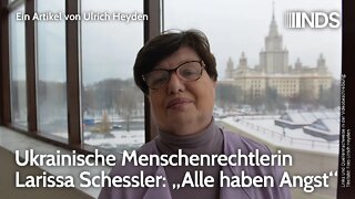 Ukrainische Menschenrechtlerin Larissa Schessler: „Alle haben Angst“ | Ulrich Heyden | NDS-Podcast