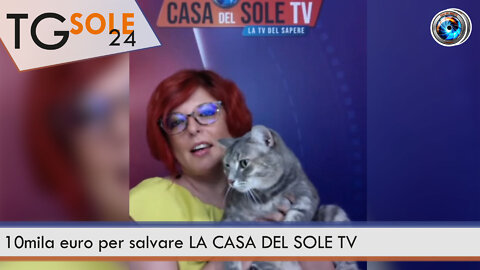 TgSole24 - 26 maggio 2022 - 10mila euro per salvare LA CASA DEL SOLE TV