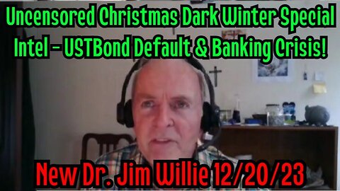 New Dr. Jim Willie: Uncensored Christmas Dark Winter Special Intel!