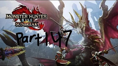 monster hunter rise sunbreak part 147