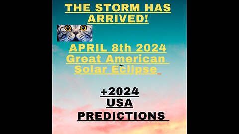 The Storm! April 8th, 2024 Solar Eclipse Calm Before the Storm Has Left the Building