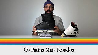 Quais os Patins em Linha Mais Pesados do Mercado?