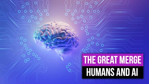 The Great Merge: Humans and AI