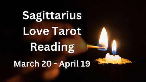 Sagittarius Tarot Love Reading In Aries Season | Mar 20 - Apr 19 with Cosmic Quest Tarot