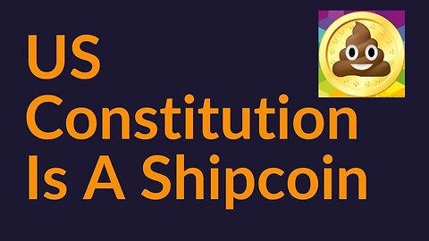 The US Constitution Is A Shipcoin
