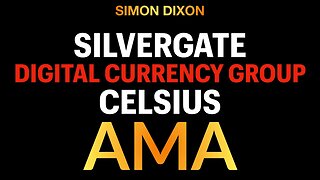 Silvergate, Digital Currency Group, Celsius AMA