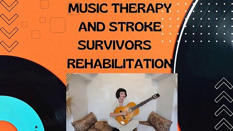 Music therapy and stroke survivors rehabilitation