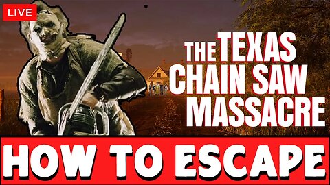 🔴LIVE! The Texas Chainsaw Massacre - Victim Gameplay