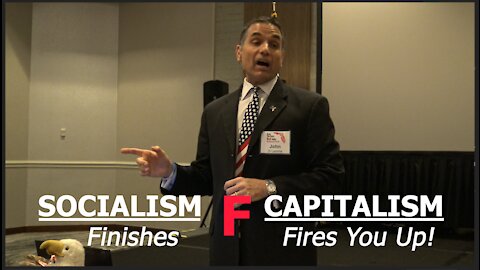 Socialism Finishes and Capitalism FIRES You Up!