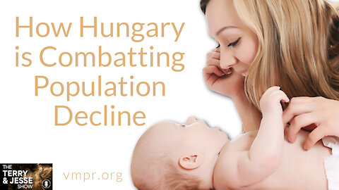 07 Dec 21, T&J: How Hungary Is Combatting Population Decline