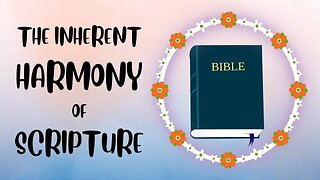 The Inherent Harmony of Scripture | Ewaenruwa Nomaren