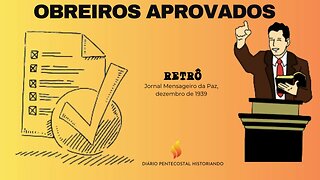 OBREIROS APROVADOS | RETRÔ JORNAL MENSAGEIRO DA PAZ, DEZEMBRO DE 1939 | ASSEMBLEIAS DE DEUS