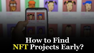 How to Find NFT Projects Early