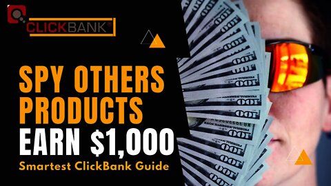 Spy Others Product And Earn $1,000 EASILY, ClickBank Smartest Money Making Guide, Affiliate