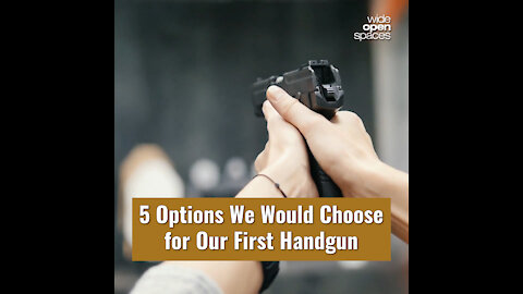 5 Great Picks for Your First Handgun