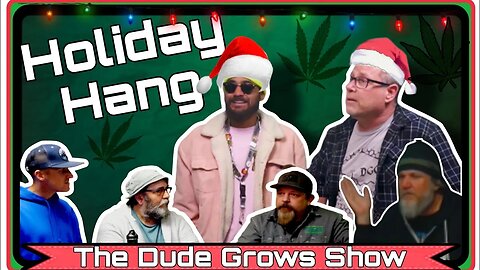 The Dude Grows Show -Holiday Hang 2022