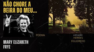 Poesia "Não Chore à Beira do meu Túmulo" [Mary Elizabeth Frye]