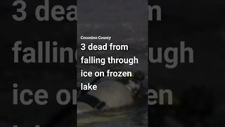 3 dead from falling through ice on frozen lake