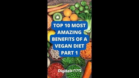 TOP 10 Most Amazing Benefits Of A Vegan Diet PART 1