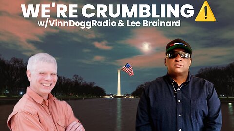 WE'RE CRUMBLING w/VinnDoggRadio & Lee Brainard