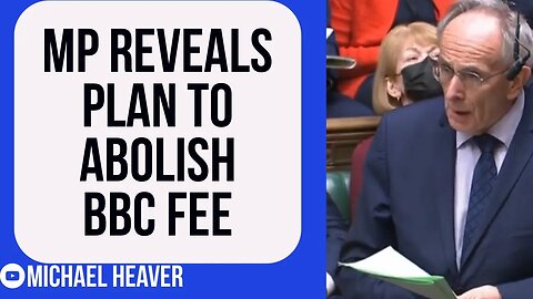 MP Reveals Plan To ABOLISH BBC Fee