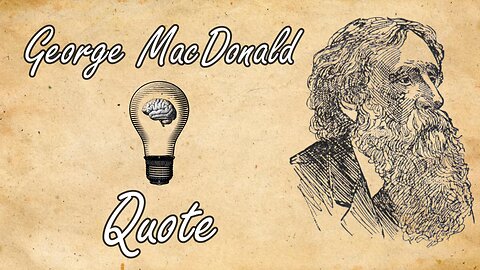 Get Closer to the Soul of Others: Love, George MacDonald