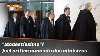 "Modestíssimo"? Joel critica aumento dos ministros