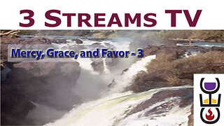 Mercy, Grace, and Favor - 3