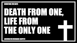 Death From One, Life From The Only ONE