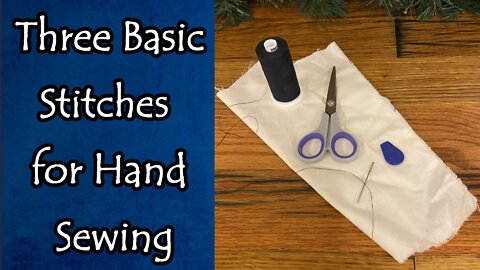 Three Basic Hand Sewing Stitches for Making or Repairing Clothing and More