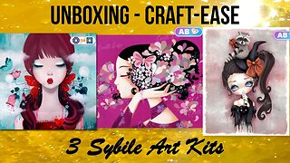 Unboxing 3 Sybile Art Kits From Craft-Ease