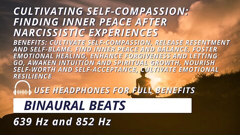 Cultivating Self-Compassion: Finding Inner Peace after Narcissistic Experiences