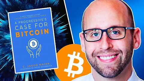 A Progressive's Case For Bitcoin w/ Jason Maier