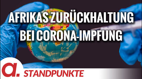 Ist Afrikas Zurückhaltung bei den Corona-Impfungen gerechtfertigt? | Von Paul Soldan